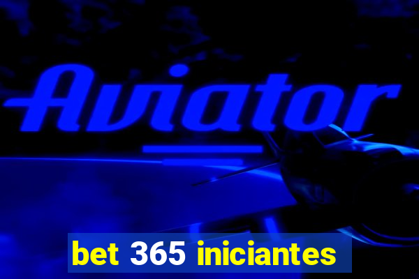 bet 365 iniciantes