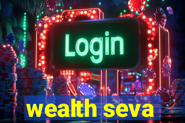 wealth seva