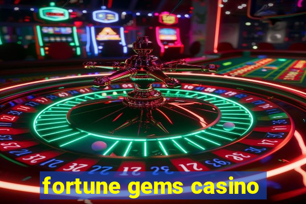 fortune gems casino