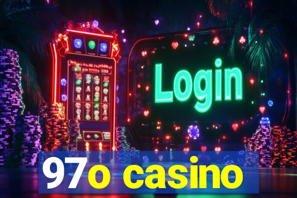 97o casino