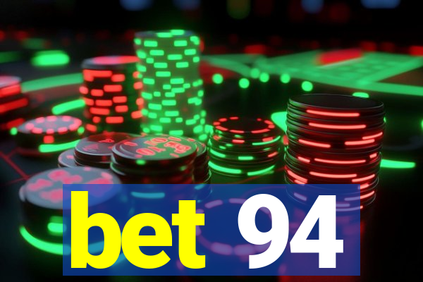 bet 94