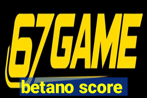 betano score