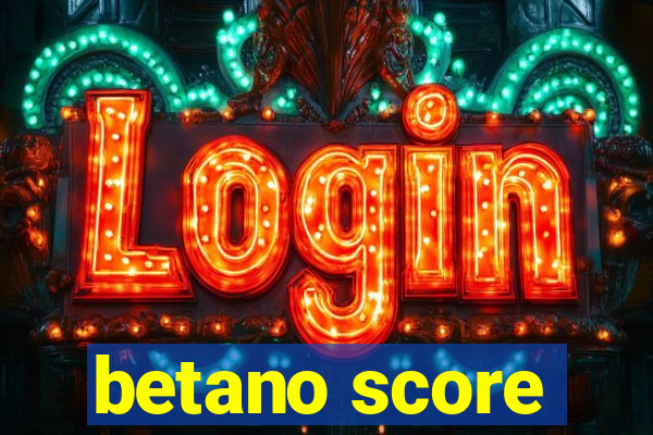 betano score