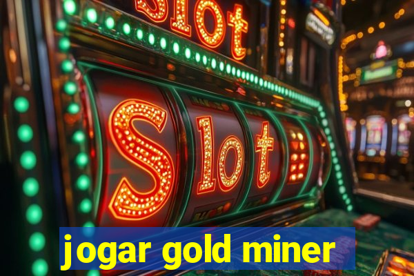 jogar gold miner