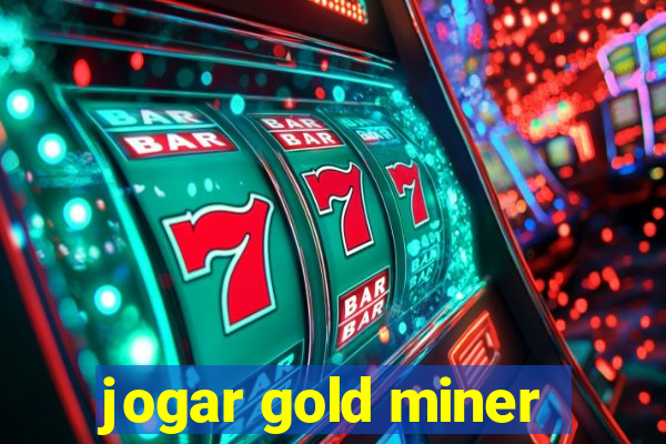 jogar gold miner