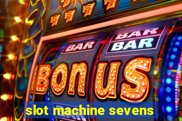 slot machine sevens