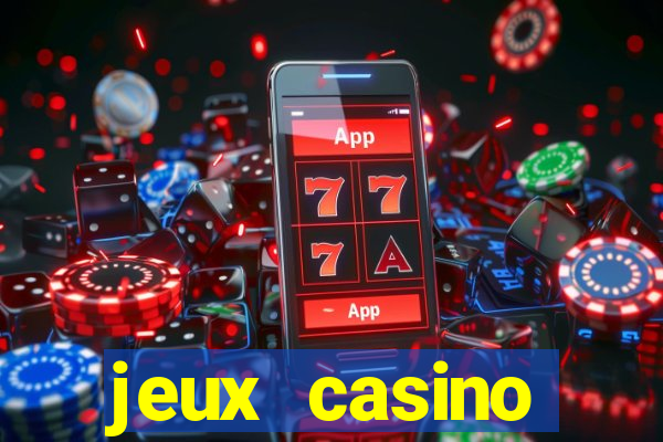 jeux casino gratuits machines a sous