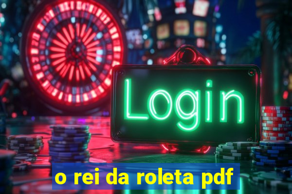 o rei da roleta pdf