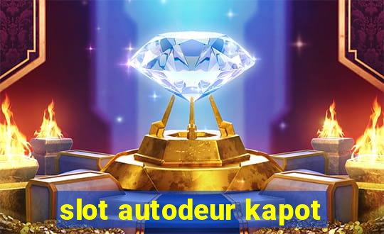 slot autodeur kapot