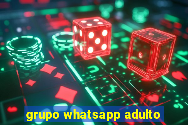 grupo whatsapp adulto