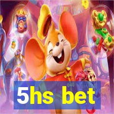 5hs bet