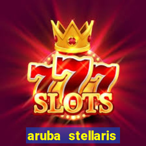 aruba stellaris casino marriott