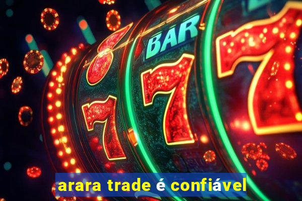 arara trade é confiável