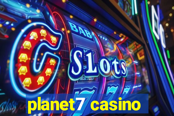 planet7 casino