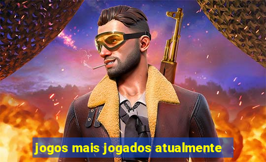 jogos mais jogados atualmente