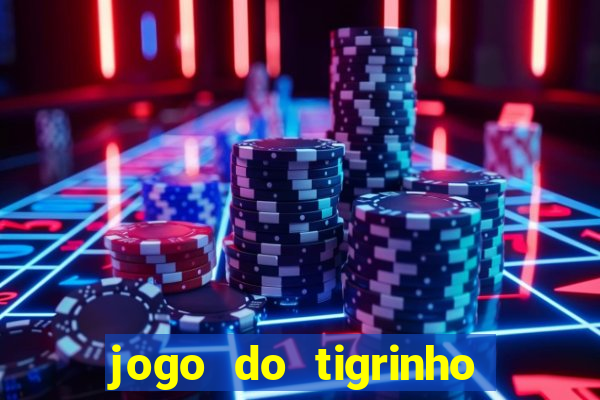 jogo do tigrinho com b?nus grátis no cadastro