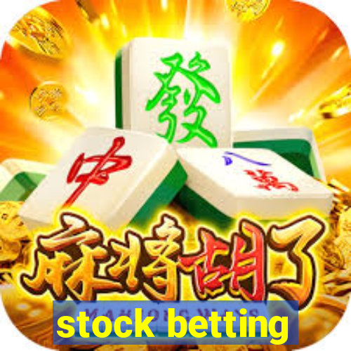 stock betting