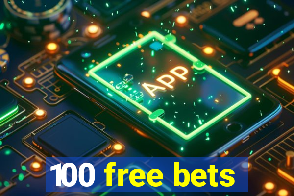 100 free bets