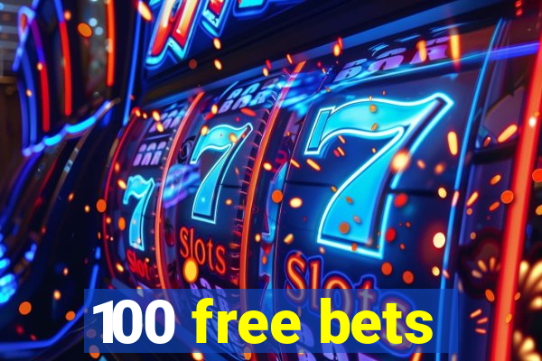 100 free bets