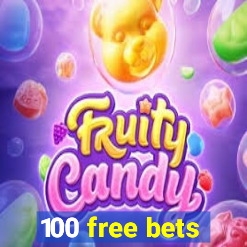 100 free bets