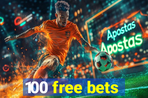 100 free bets