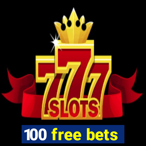 100 free bets