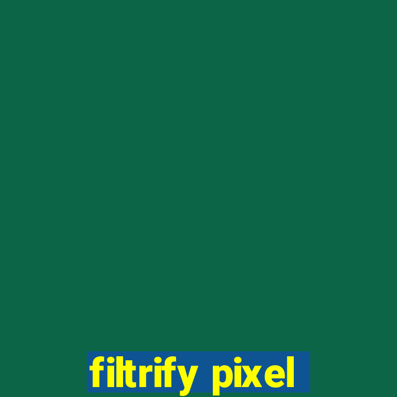 filtrify pixel