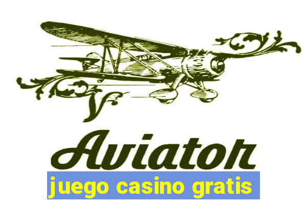 juego casino gratis