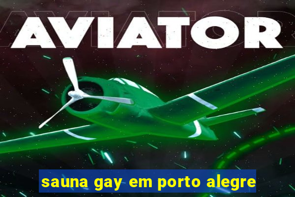 sauna gay em porto alegre