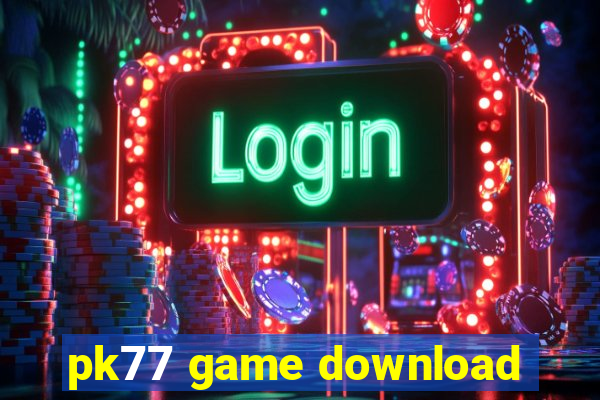 pk77 game download