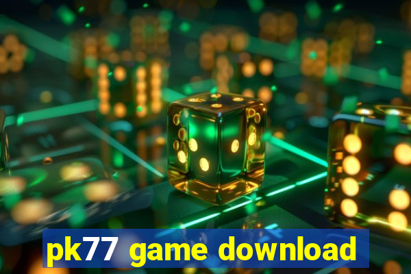 pk77 game download