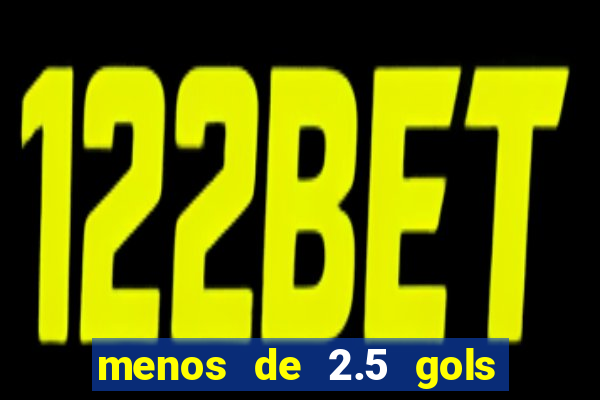 menos de 2.5 gols o que significa