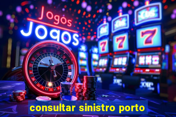 consultar sinistro porto