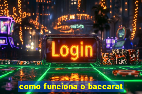 como funciona o baccarat