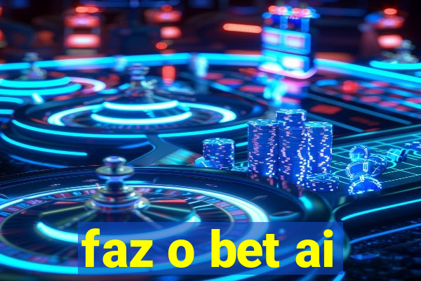 faz o bet ai