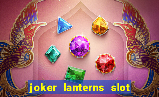 joker lanterns slot free play