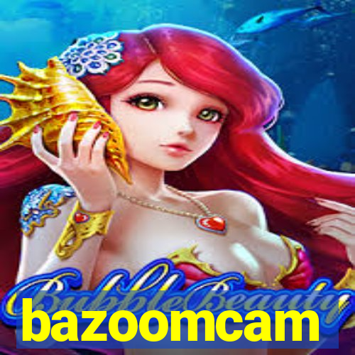 bazoomcam