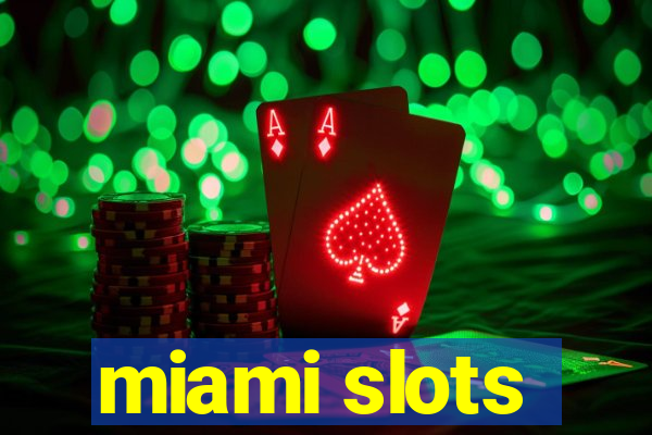 miami slots