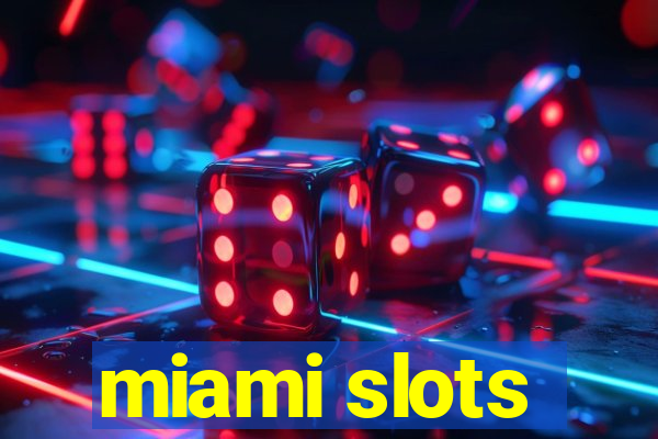 miami slots