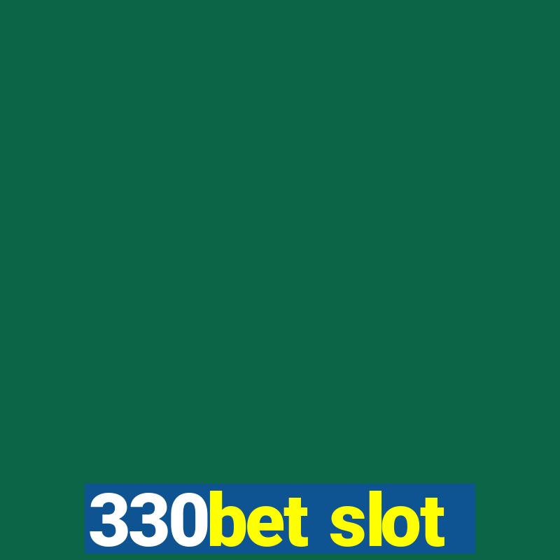 330bet slot