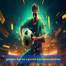 golden horse casino accommodation