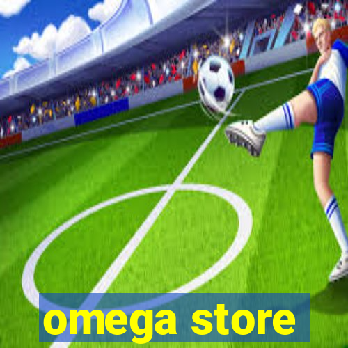 omega store