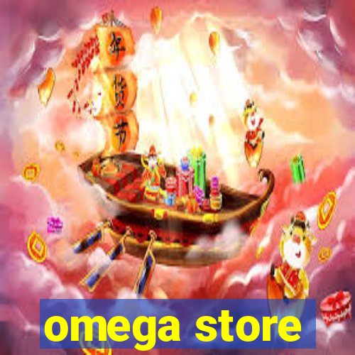 omega store