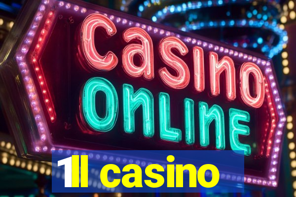 1ll casino