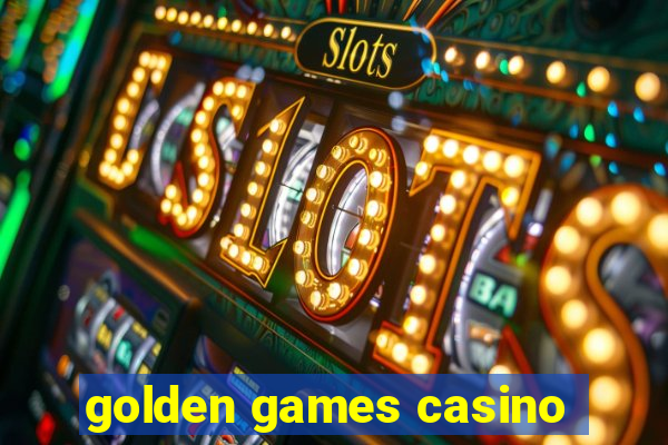 golden games casino