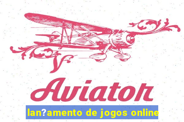 lan?amento de jogos online