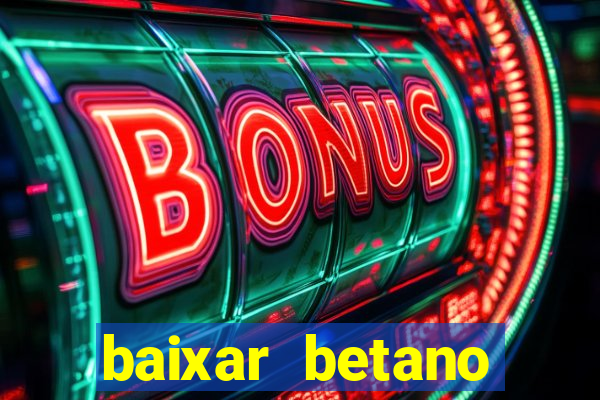 baixar betano apostas online