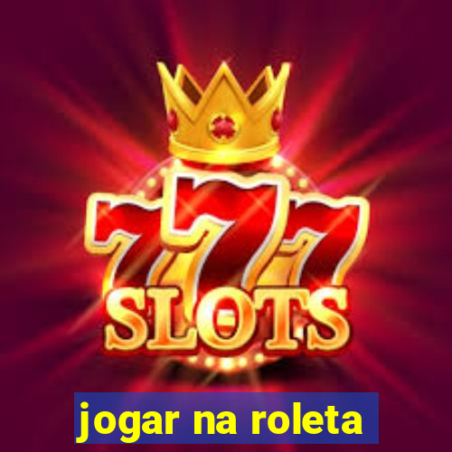 jogar na roleta