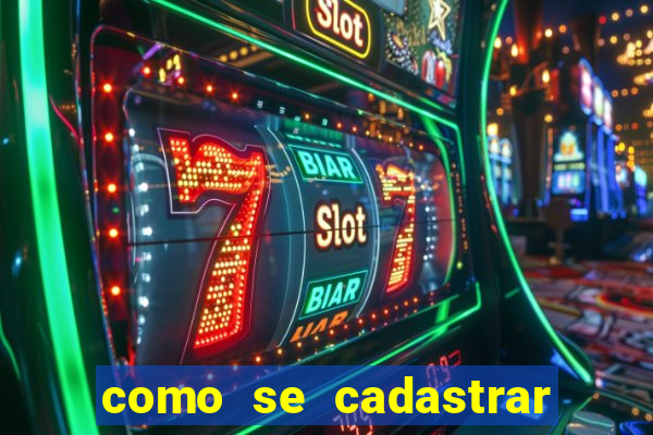 como se cadastrar no jogo fortune tiger