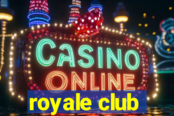 royale club